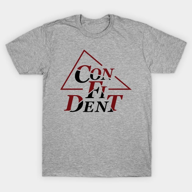 Confident | Geometric and Modern Typographic Design T-Shirt by iamKaye